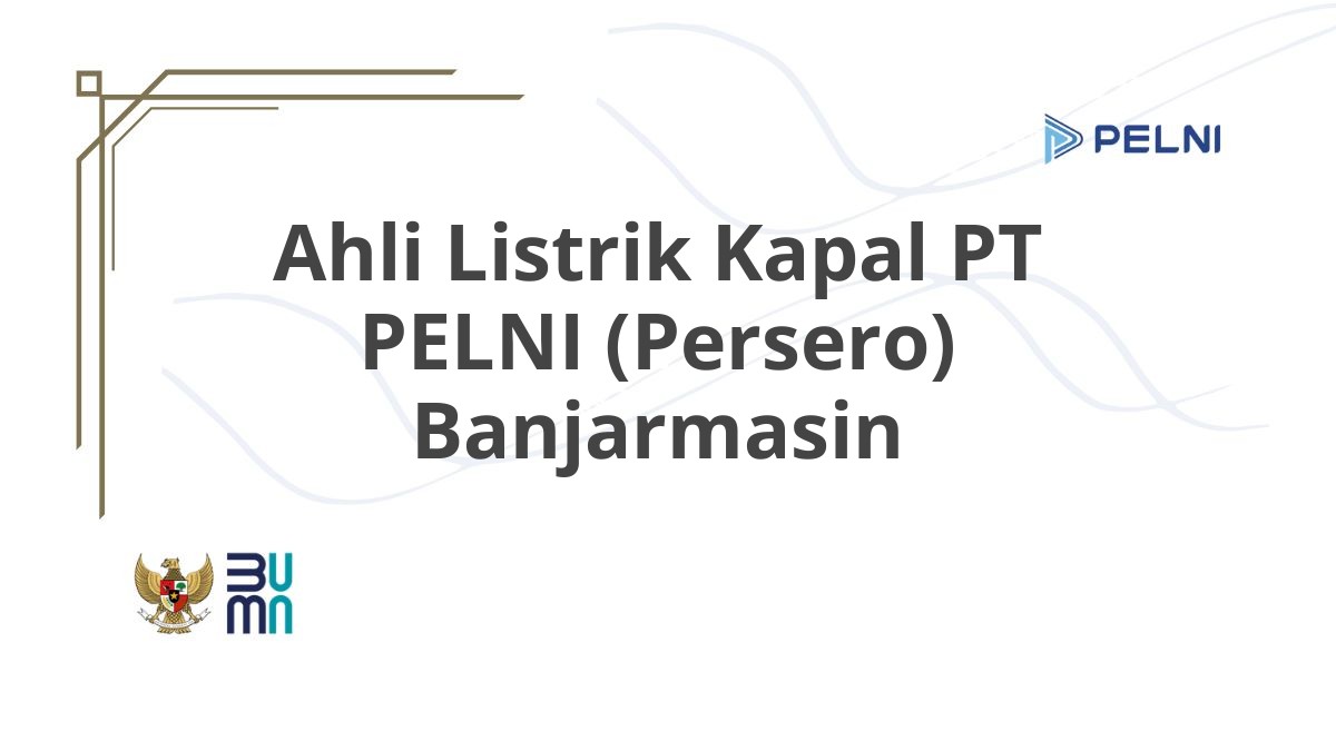 Ahli Listrik Kapal PT PELNI (Persero) Banjarmasin