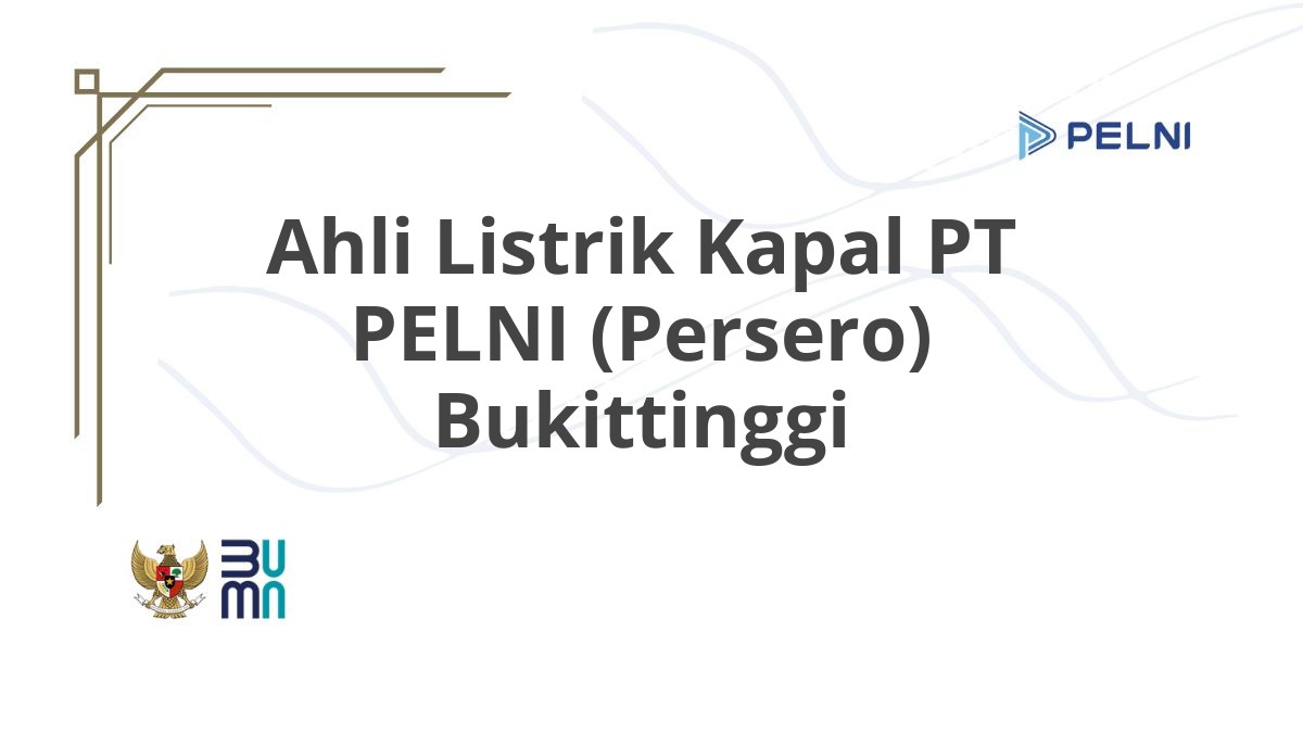 Ahli Listrik Kapal PT PELNI (Persero) Bukittinggi