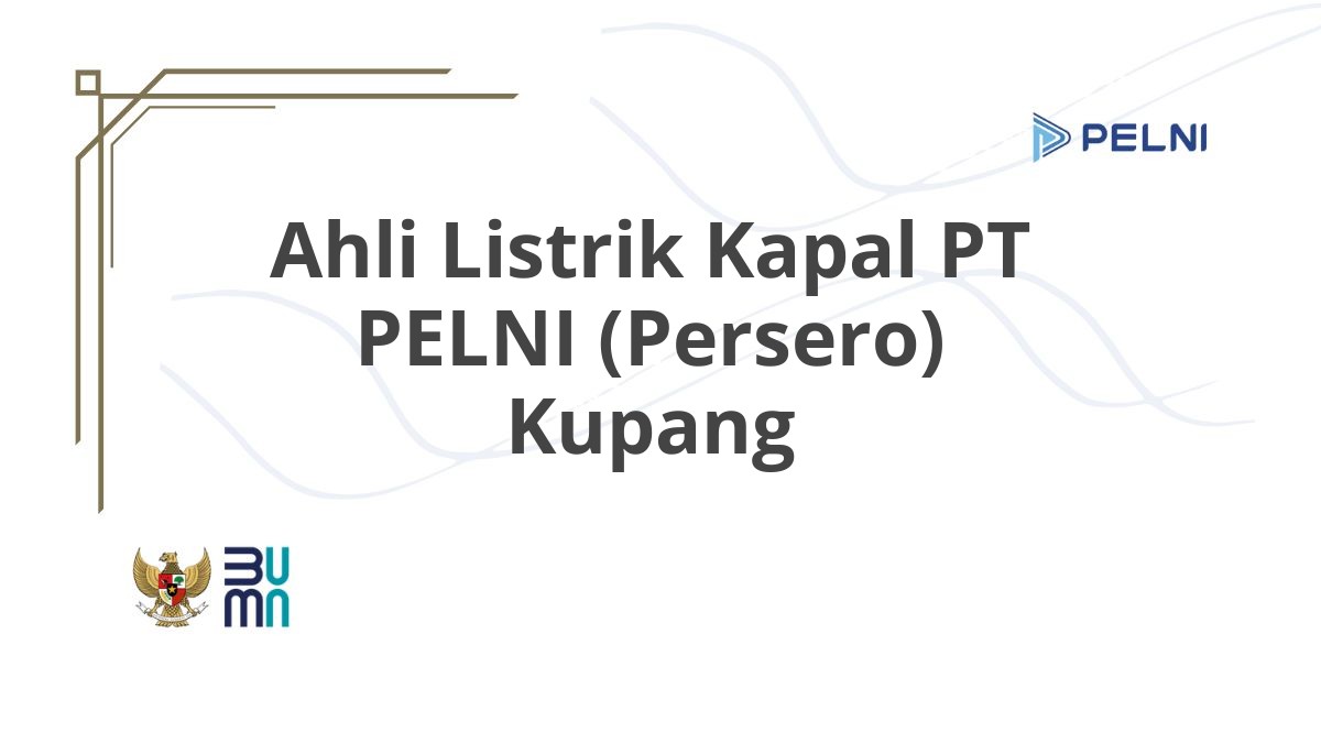 Ahli Listrik Kapal PT PELNI (Persero) Kupang