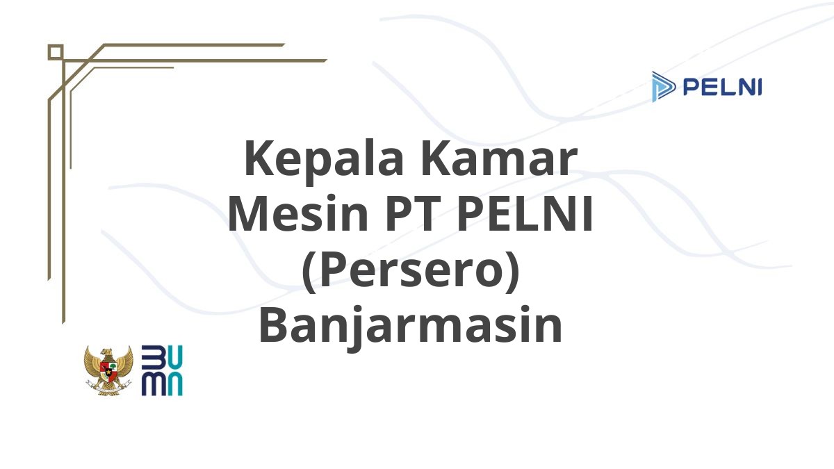 Kepala Kamar Mesin PT PELNI (Persero) Banjarmasin
