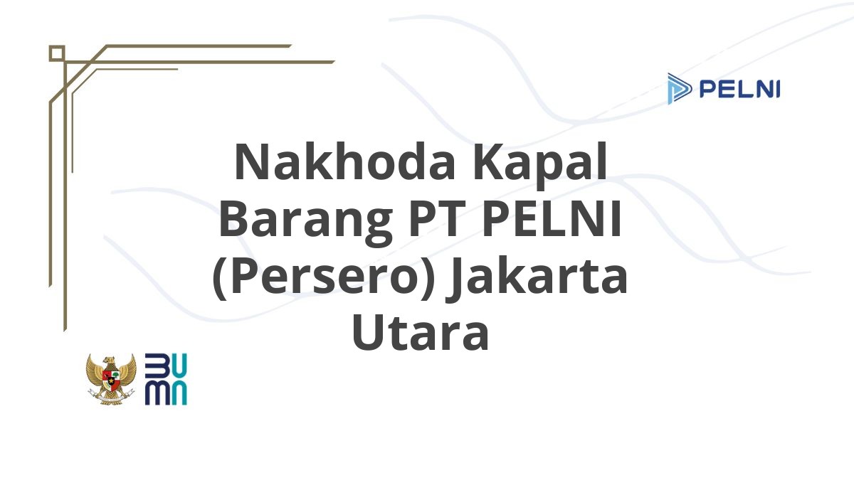 Nakhoda Kapal Barang PT PELNI (Persero) Jakarta Utara