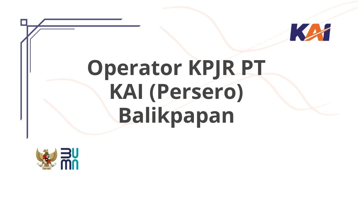 Operator KPJR PT KAI (Persero) Balikpapan