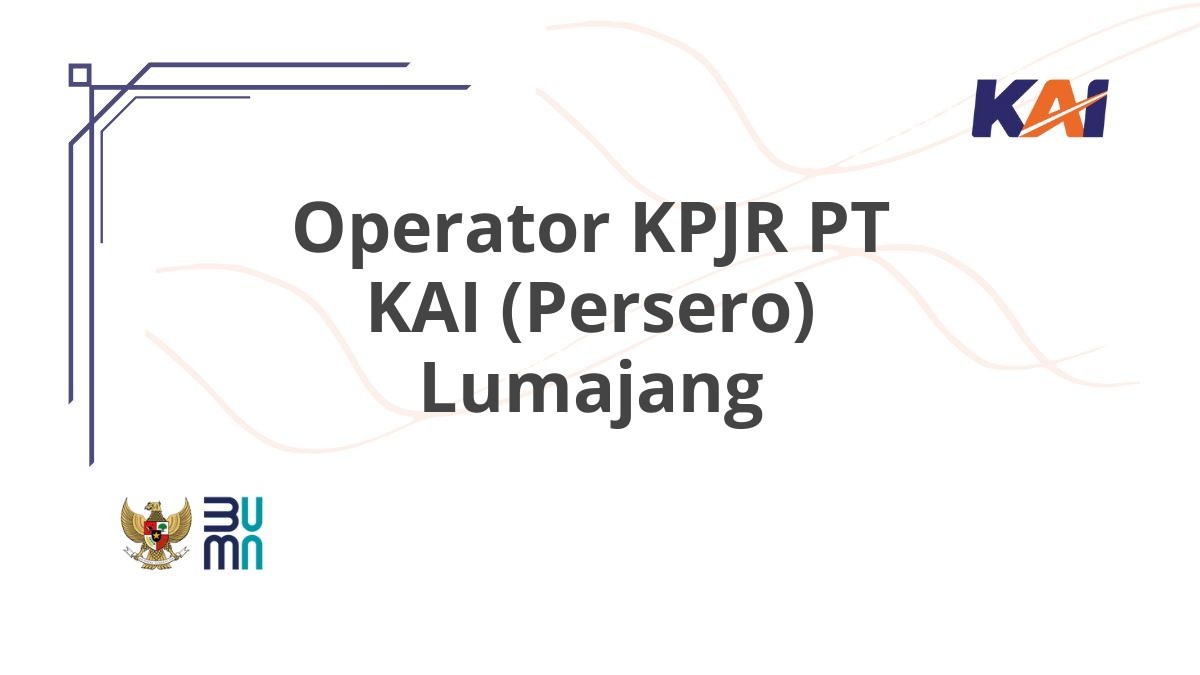 Operator KPJR PT KAI (Persero) Lumajang