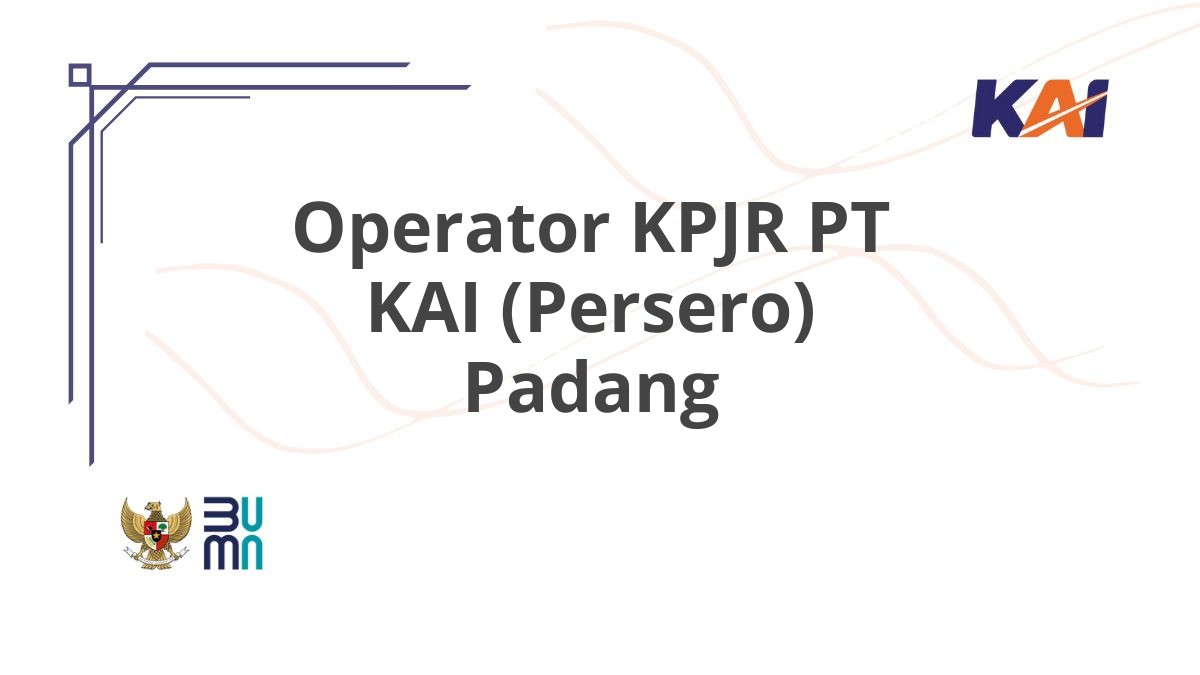 Operator KPJR PT KAI (Persero) Padang