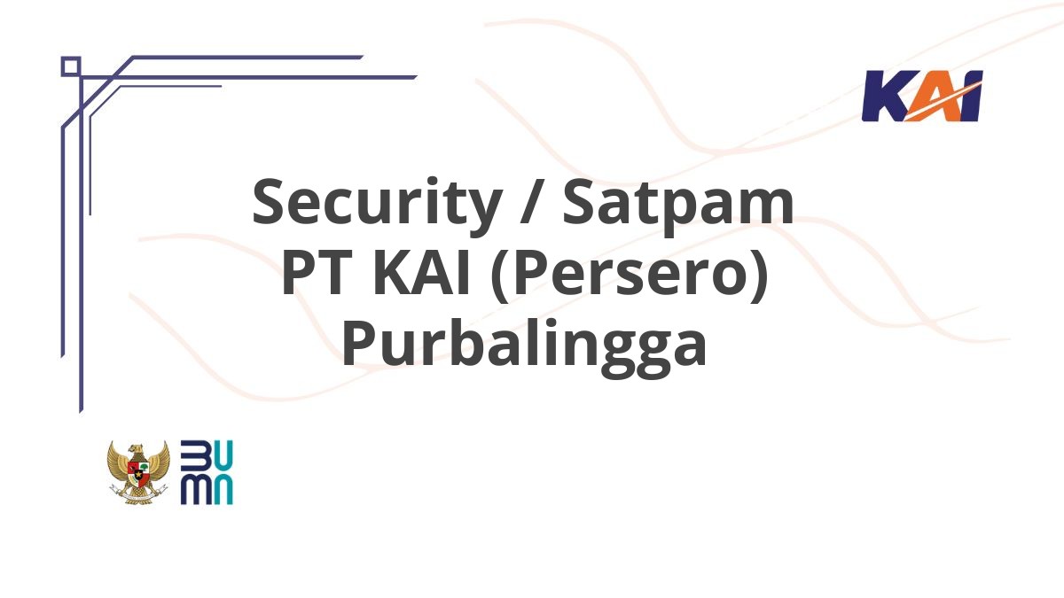 Security / Satpam PT KAI (Persero) Purbalingga