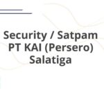 Security / Satpam PT KAI (Persero) Salatiga