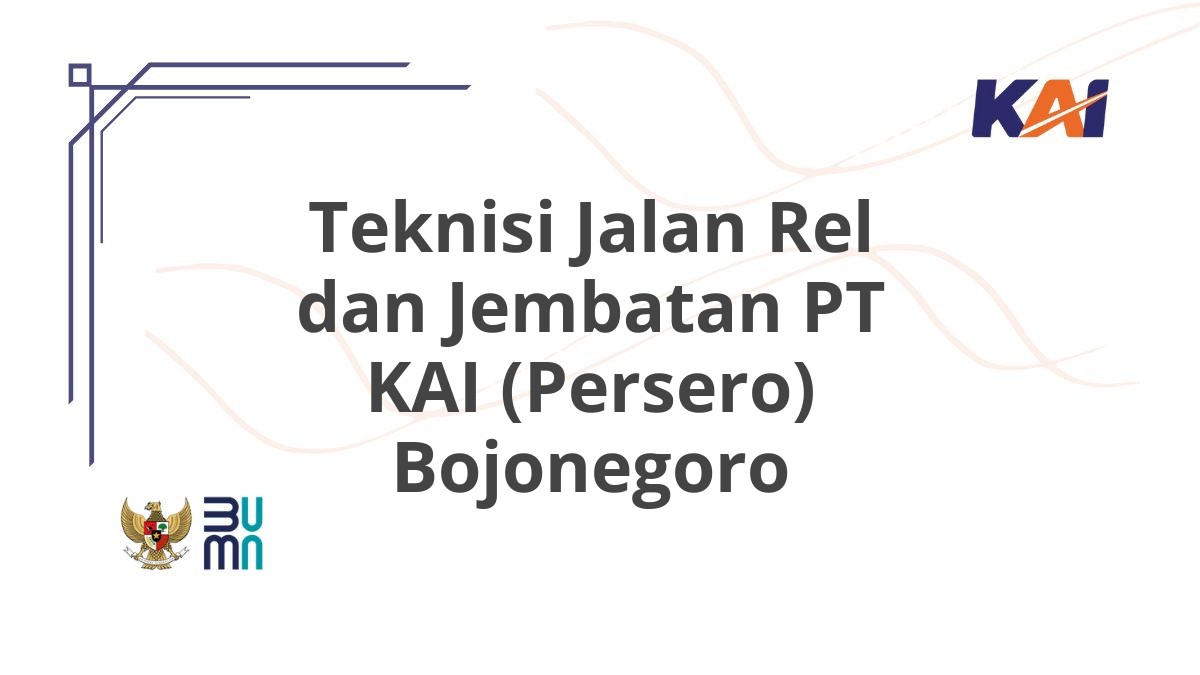 Teknisi Jalan Rel dan Jembatan PT KAI (Persero) Bojonegoro