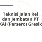 Teknisi Jalan Rel dan Jembatan PT KAI (Persero) Gresik