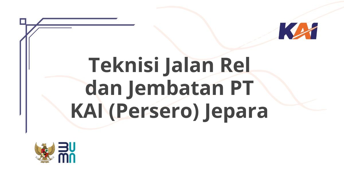 Teknisi Jalan Rel dan Jembatan PT KAI (Persero) Jepara