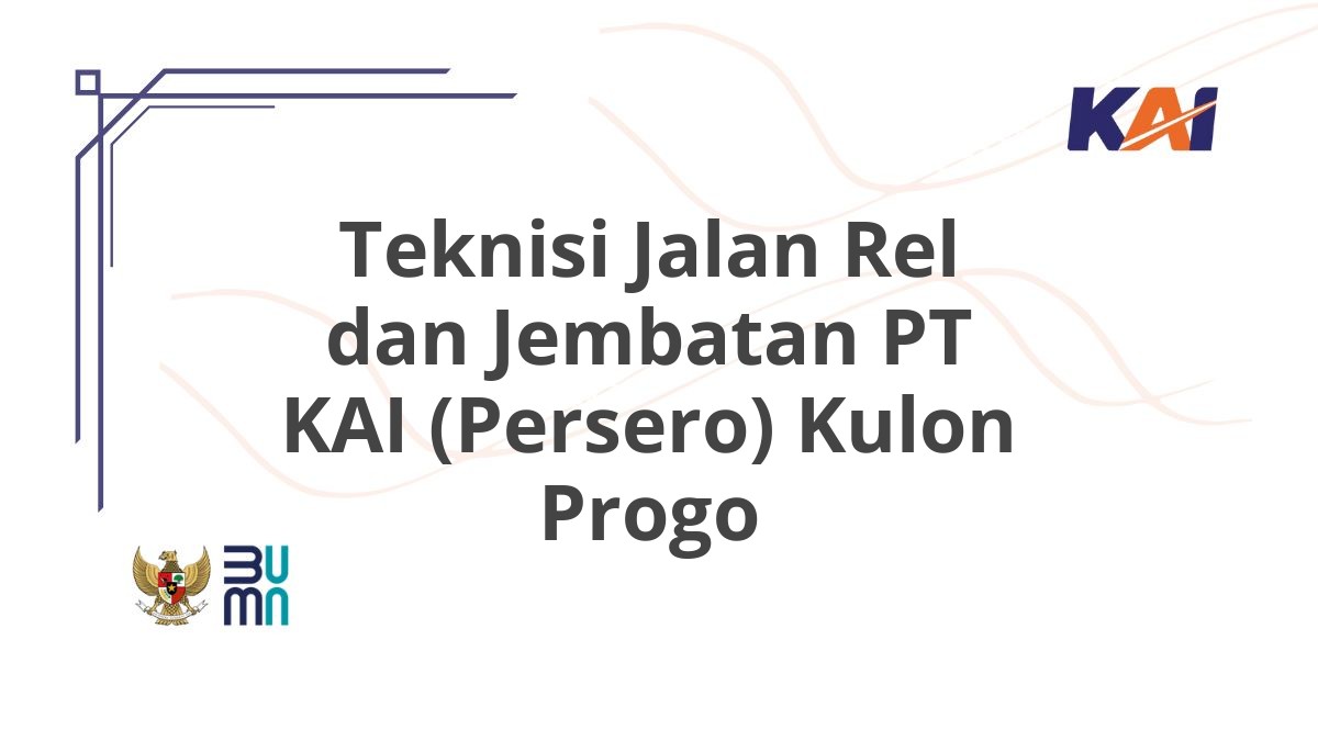 Teknisi Jalan Rel dan Jembatan PT KAI (Persero) Kulon Progo