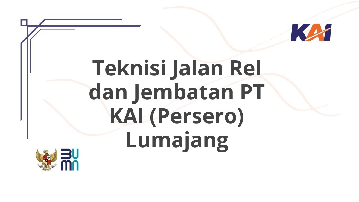 Teknisi Jalan Rel dan Jembatan PT KAI (Persero) Lumajang