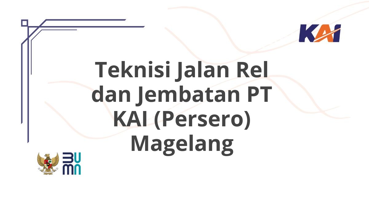 Teknisi Jalan Rel dan Jembatan PT KAI (Persero) Magelang