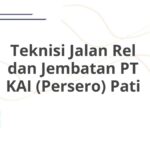 Teknisi Jalan Rel dan Jembatan PT KAI (Persero) Pati