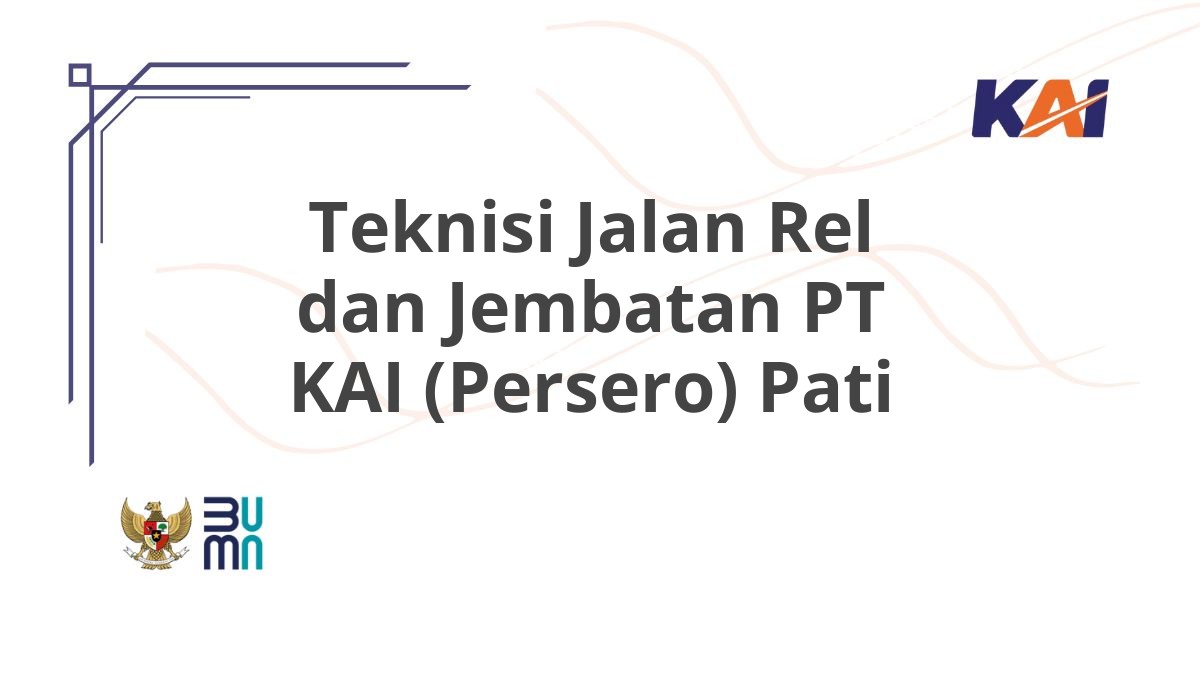 Teknisi Jalan Rel dan Jembatan PT KAI (Persero) Pati