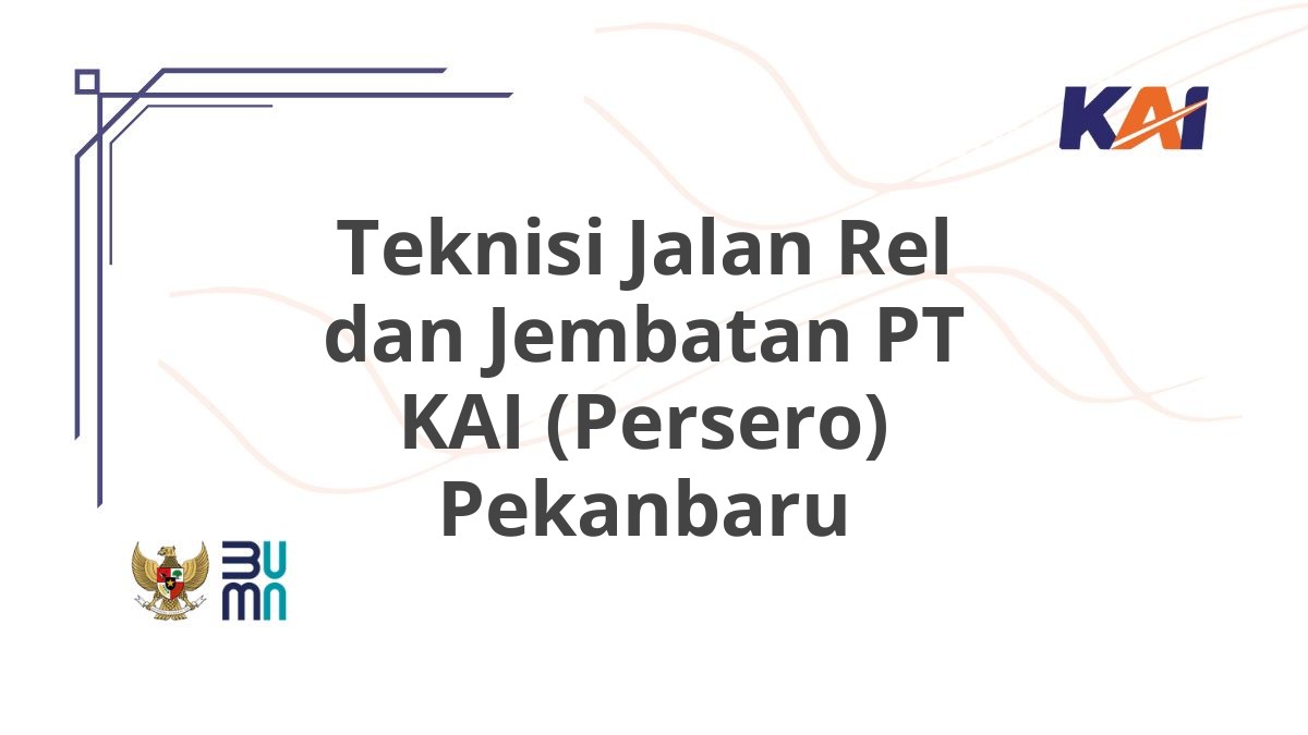 Teknisi Jalan Rel dan Jembatan PT KAI (Persero) Pekanbaru