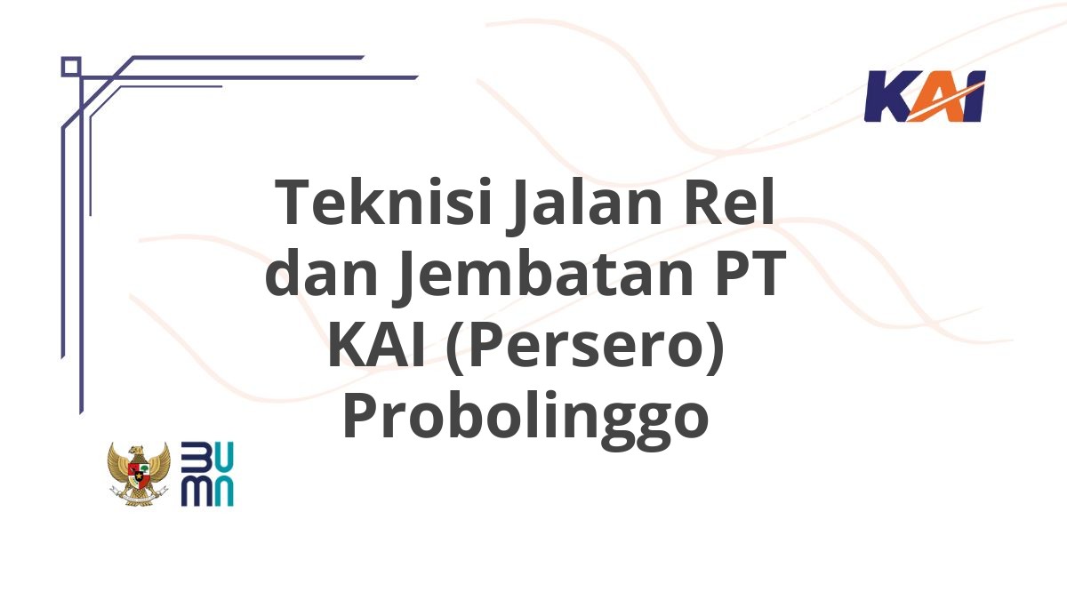 Teknisi Jalan Rel dan Jembatan PT KAI (Persero) Probolinggo