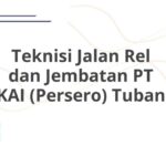 Teknisi Jalan Rel dan Jembatan PT KAI (Persero) Tuban