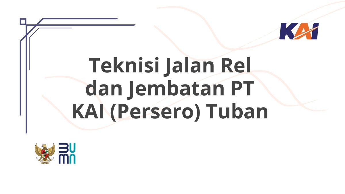 Teknisi Jalan Rel dan Jembatan PT KAI (Persero) Tuban