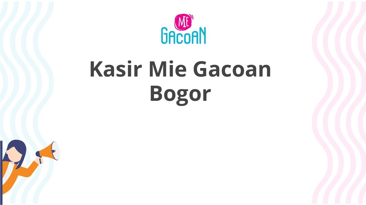 Kasir Mie Gacoan Bogor