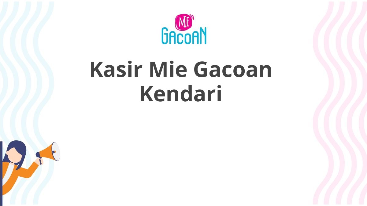 Kasir Mie Gacoan Kendari