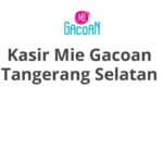 Kasir Mie Gacoan Tangerang Selatan