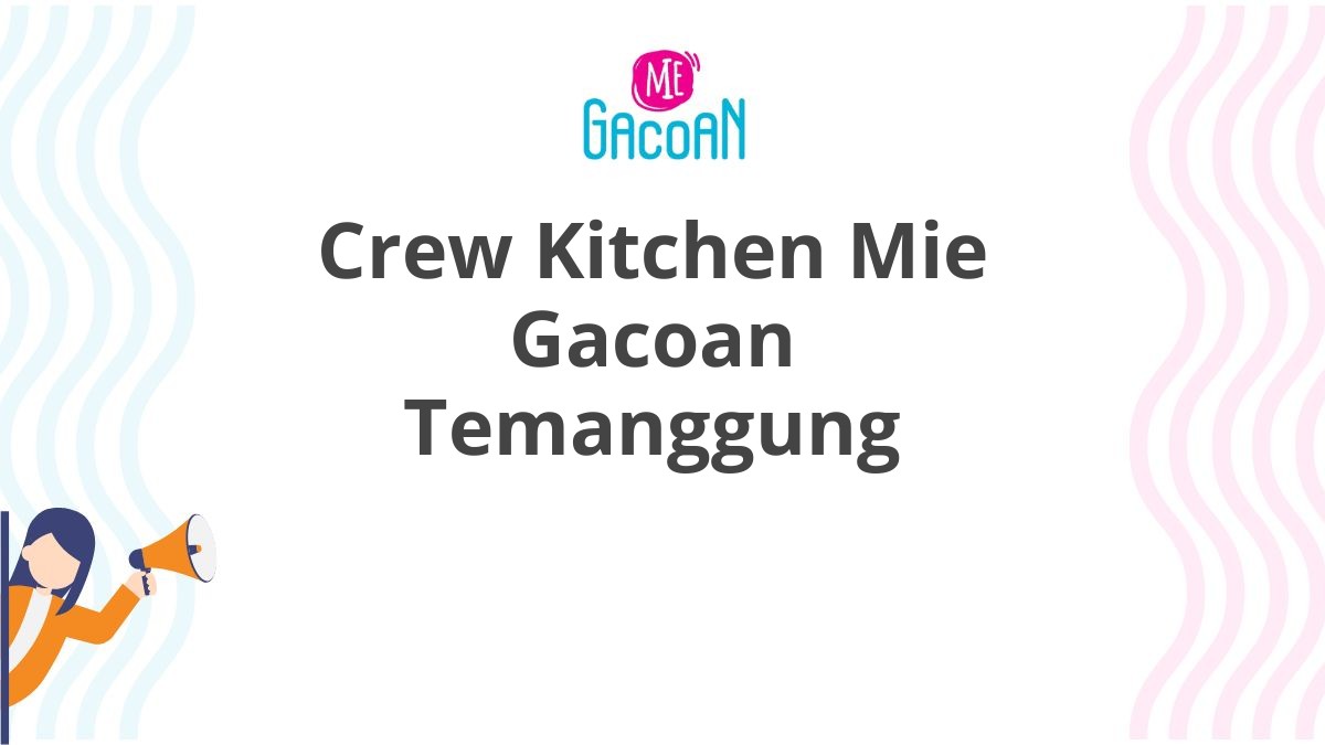 Crew Kitchen Mie Gacoan Temanggung