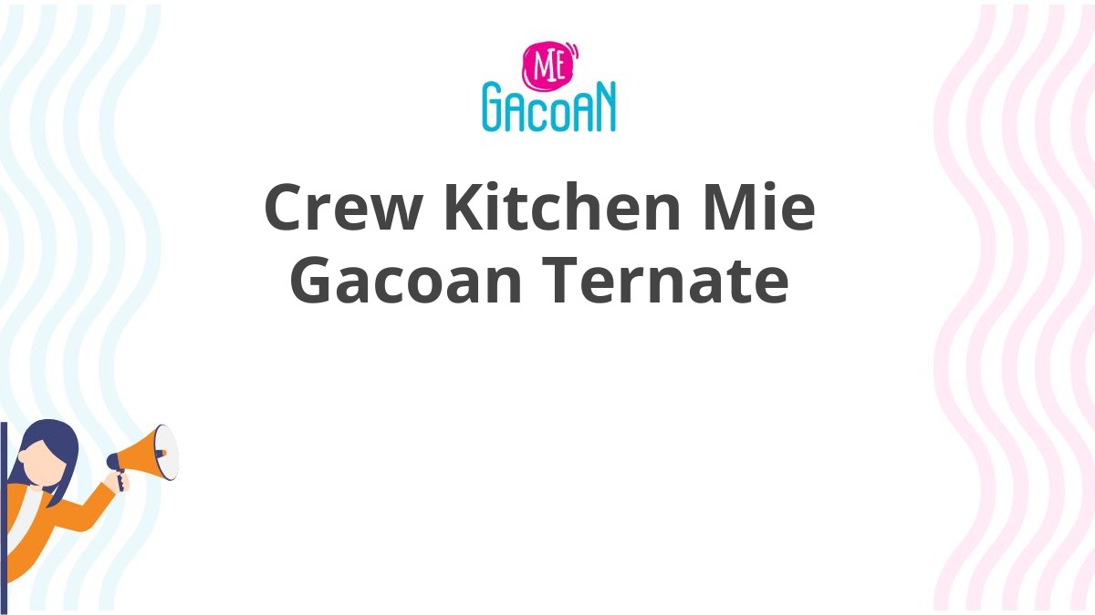 Crew Kitchen Mie Gacoan Ternate