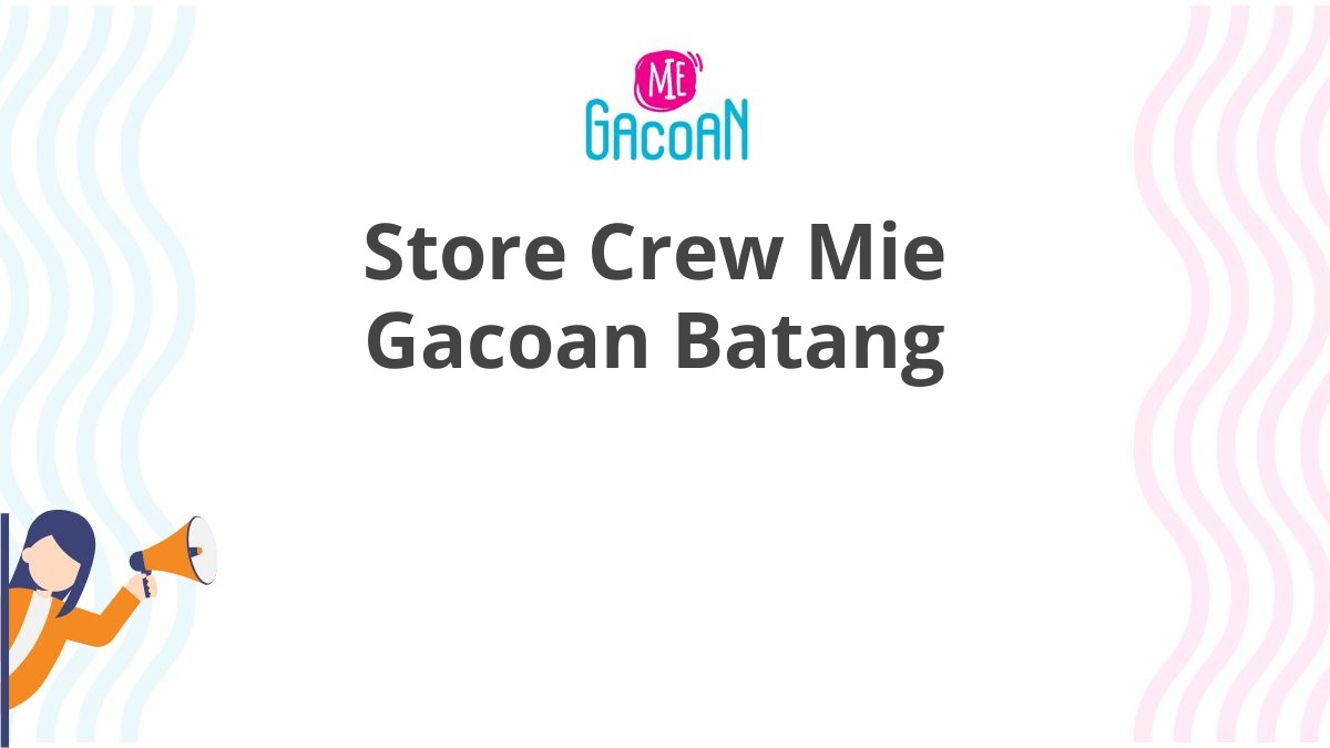 Store Crew Mie Gacoan Batang
