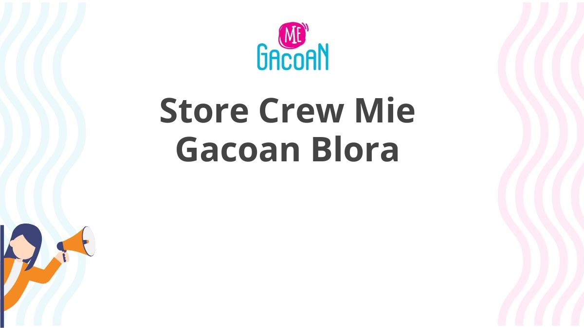 Store Crew Mie Gacoan Blora