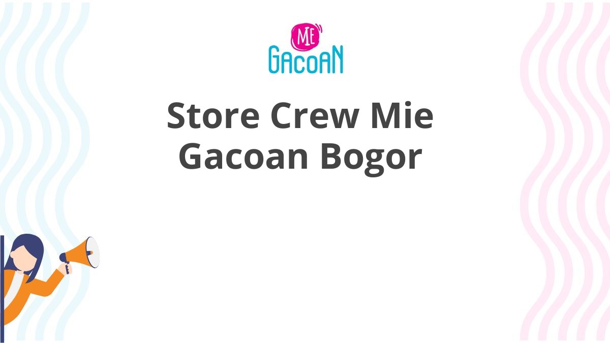 Store Crew Mie Gacoan Bogor