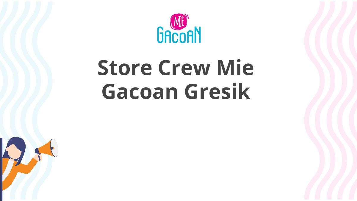 Store Crew Mie Gacoan Gresik