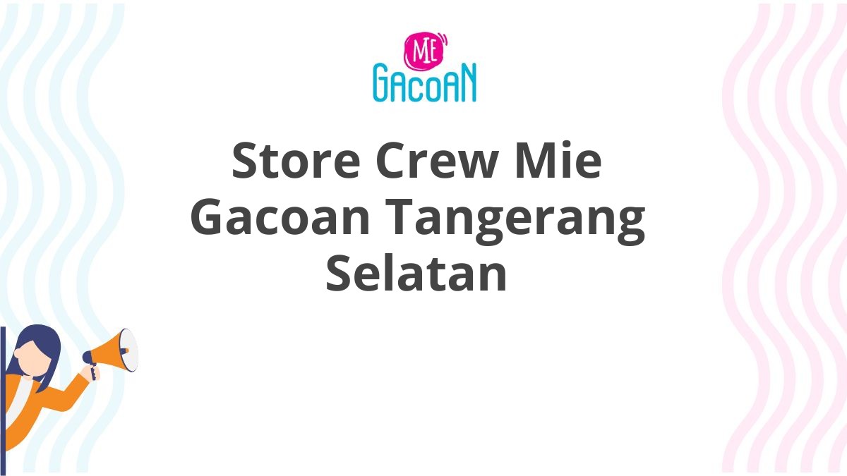 Store Crew Mie Gacoan Tangerang Selatan